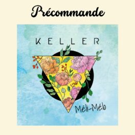 Keller - Méli-Mélo // Précommande